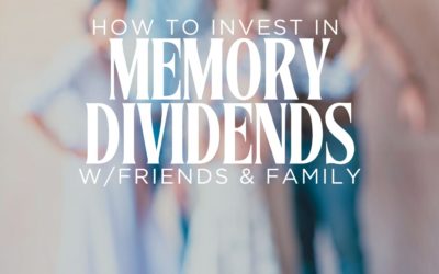 Create Lasting Memory Dividends with Surprising Wealth Principles