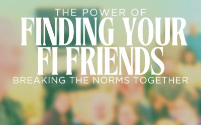 The Power of Finding Your FI Friends: Breaking the Norm Together