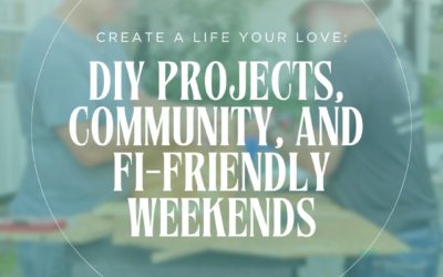 FI Weekend: What if Your Dream Life Is Already Within Reach? Embrace the Power of Simple, Purposeful Living