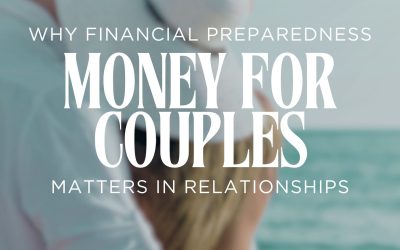 Money For Couples – What Happens To Your Finances If You’re Not Around? The Money Conversation Every Couple Needs